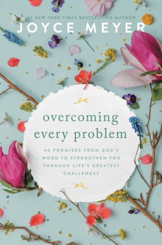 Overcoming Every Problem: 40 Promises from God’s Word to Strengthen You Through Life’s Greatest Challenges - MPHOnline.com