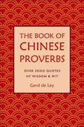 The Book of Chinese Proverbs : A Collection of Timeless Wisdom, Wit, Sayings & Advice - MPHOnline.com