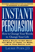 Instant Persuasion - How to Change Your Words to Change Your Life - MPHOnline.com