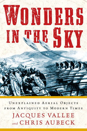 Wonders in the Sky : Unexplained Aerial Objects from Antiquity to Modern Times - MPHOnline.com