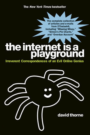 Internet is a Playground : Irreverent Correspondences of an Evil Online Genius - MPHOnline.com