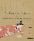 The Three Perfections: Japanese Poetry, Calligraphy, and Painting - MPHOnline.com