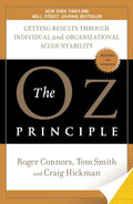 The Oz Principle: Getting Results Through Individual and Organizational Accountability - MPHOnline.com