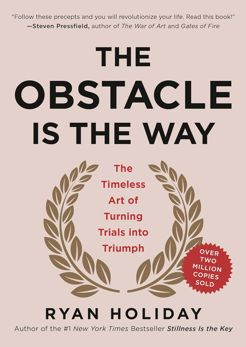 The Obstacle Is the Way: The Timeless Art of Turning Trials into Triumph - MPHOnline.com