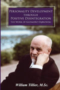 Personality Development Through Positive Disintegration: The Work of Kazimierz Dabrowski - MPHOnline.com