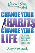 Chicken Soup for the Soul: Change Your Habits, Change Your Life: 101 Big and Small Ideas for a Better You - MPHOnline.com