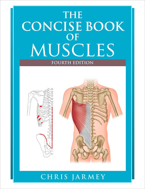 The Concise Book of Muscles - 4th Edition - MPHOnline.com
