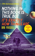 Nothing in This Book is True, But It's Exactly How Things Are, 25th Anniversary Edition - MPHOnline.com