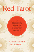 Red Tarot : A Decolonial Guide to Divinatory Literacy - MPHOnline.com