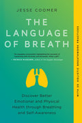 The Language of Breath: Discover Better Emotional and Physical Health through Breathing and Self-Awareness - MPHOnline.com