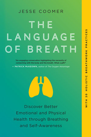 The Language of Breath: Discover Better Emotional and Physical Health through Breathing and Self-Awareness - MPHOnline.com