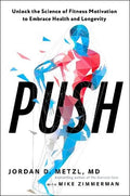 Push: Unlock the Science of Fitness Motivation to Embrace Health and Longevity - MPHOnline.com