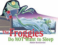 Froggies Do Not Want to Sleep (BB) - MPHOnline.com
