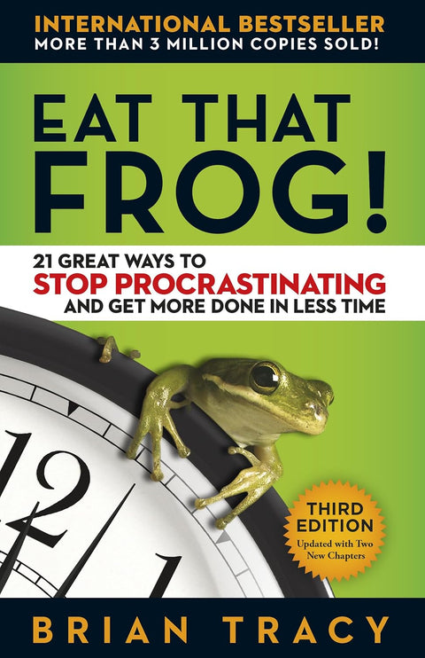 Eat That Frog!: 21 Great Ways to Stop Procrastinating and Get More Done in Less Time (3rd Edition) - MPHOnline.com