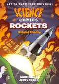 Science Comics: Rockets: Defying Gravity - First Second Books - MPHOnline.com