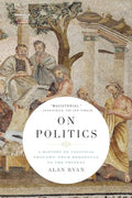 On Politics: A History of Political Thought: From Herodotus to the Present - MPHOnline.com