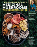 Christopher Hobbs's Medicinal Mushrooms: The Essential Guide - MPHOnline.com