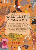 Wildlife Anatomy - The Curious Lives & Features of Wild Animals Around the World (Anatomy) - MPHOnline.com