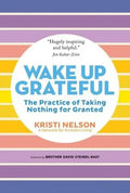 Wake Up Grateful: The Practice of Taking Nothing for Granted - MPHOnline.com