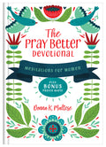 The Pray Better Devotional: Meditations for Women Plus Bonus Prayer Maps - MPHOnline.com