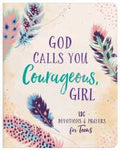 God Calls You Courageous, Girl: 180 Devotions and Prayers for Teens - MPHOnline.com