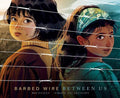 Barbed Wire Between Us (HC) - MPHOnline.com