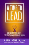 A Time to Lead: Mastering Your Self. . . So You Can Master Your World - MPHOnline.com