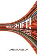 Holy Shift!: Moving Your Company Forward to the Future of Work - MPHOnline.com