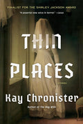 THIN PLACES is a gothic and atmospheric collection from bestselling author Kay Chronister. This beautiful reissue includes four additional stories. Now at MPHOnline.com.