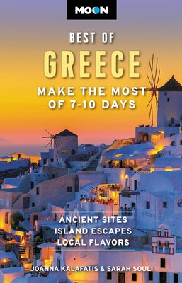 Moon Best of Greece: Make the Most of 7-10 Days (Travel Guide) - MPHOnline.com