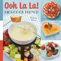 Ooh La La! Kids Cook French (HC) - MPHOnline.com