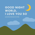 Good Night, World - I Love You So - MPHOnline.com