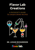 Flavor Lab Creations: A Physicist's Guide to Unique Drink Recipes - MPHOnline.com