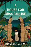A House for Miss Pauline - MPHOnline.com