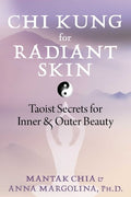 Chi Kung for Radiant Skin: Taoist Secrets for Inner and Outer Beauty - MPHOnline.com