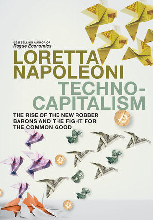 Techno-capitalism: The Rise of the New Robber Barons and the Fight for the Common Good - MPHOnline.com