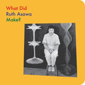 What Did Ruth Asawa Make? (BB) - MPHOnline.com