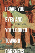 I Gave You Eyes and You Looked Toward Darkness US - MPHOnline.com