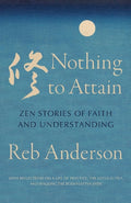 Nothing to Attain: Zen Stories of Faith and Understanding - MPHOnline.com