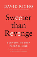 Sweeter than Revenge: Overcoming Your Payback Mind - MPHOnline.com