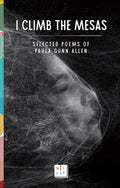 I CLIMB THE MESAS by Paula Gunn Allen: An overdue retrospective of a pathbreaking feminist Native American poet, with a foreword from activist and educator Lee Francis IV. Now at MPHOnline.com.