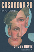 A novel about art, desire, and mortality, CASANOVA 20: OR, HOT WORLD follows a young man isolated by his extraordinary beauty and his strange friendship with an older painter. Now at MPHOnline.com.