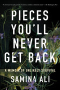 A life-altering neurological disorder. A traumatic birth. An unlikely survival. Samina Ali's PIECES YOU'LL NEVER GET BACK is a harrowing and redemptive memoir, in which a new mother must reconstruct her shattered mind, her relationship to her religious upbringing, and her life’s purpose. Now at MPHOnline.com.