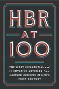 HBR at 100: The Most Influential and Innovative Articles from Harvard Business Review's First Century  - MPHOnline.com