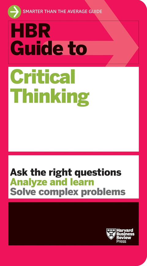 HBR Guide to Critical Thinking  (Harvard Business Review Guides) - MPHOnline.com