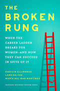 The Broken Rung: When the Career Ladder Breaks for Women—and How They Can Succeed in Spite of It - MPHOnline.com