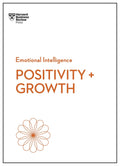 Positivity and Growth (HBR Emotional Intelligence Series) - MPHOnline.com