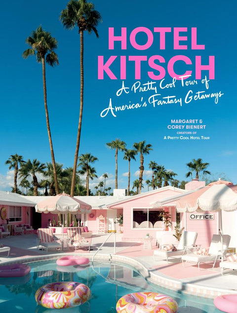 Hotel Kitsch : A Pretty Cool Tour of America’s Fantasy Getaways - MPHOnline.com