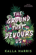 The Ground That Devours Us - MPHOnline.com