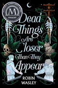 Dead Things Closer Than They Appear - MPHOnline.com